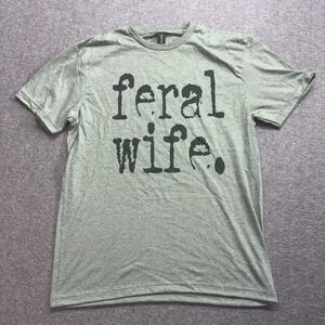 Feral Wife Women's T-Shirt Gildan Softstyle Green Shirt Small 17324